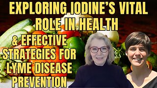 Exploring Iodine’s Vital Role in Health and Effective Strategies for Lyme Disease Prevention