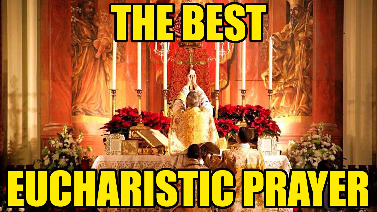 The Roman Canon: The Greatest Eucharistic Prayer