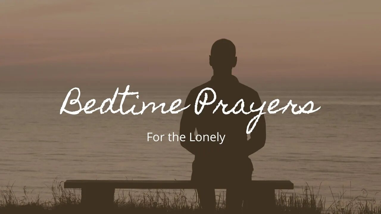 A bedtime prayer for the lonely