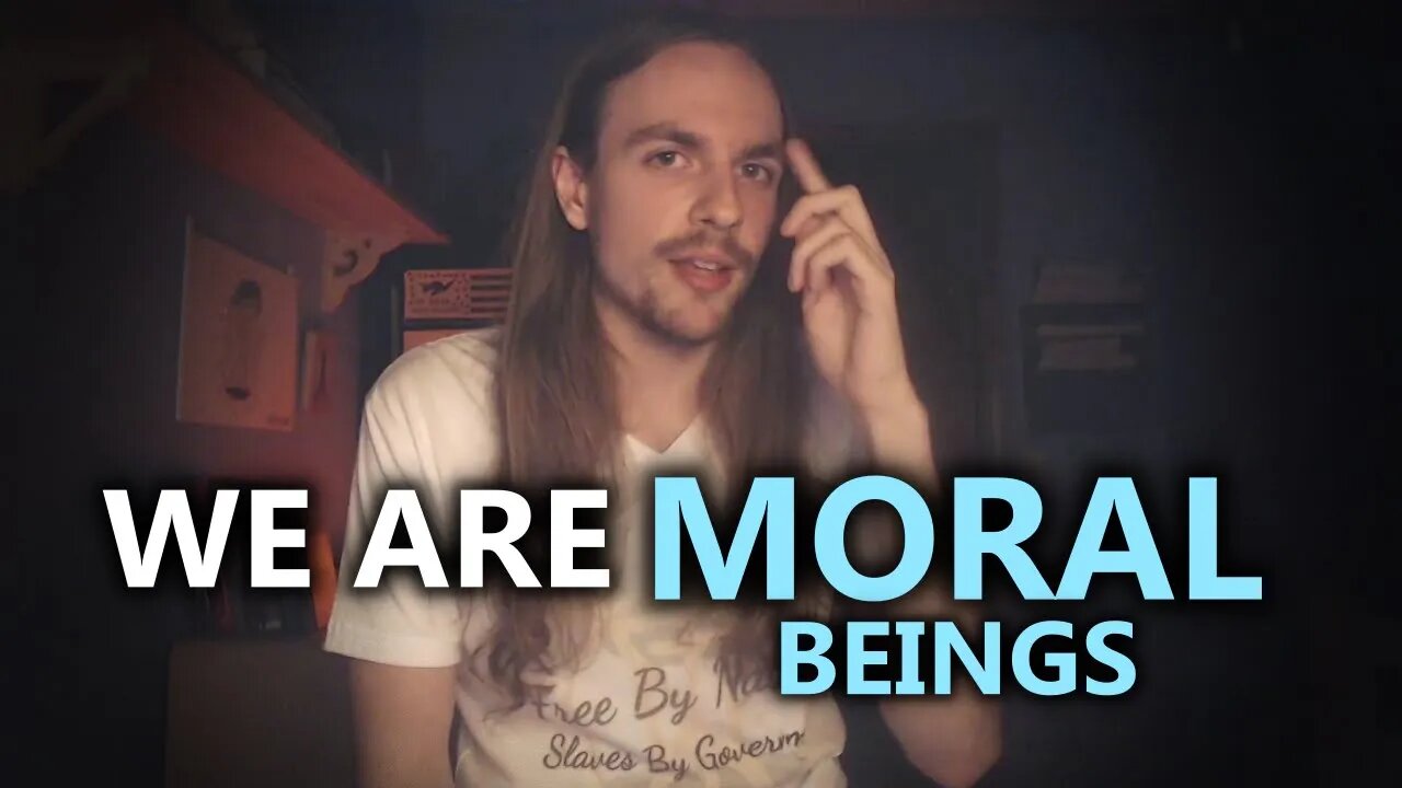 We Are Moral Beings. Here's Why.