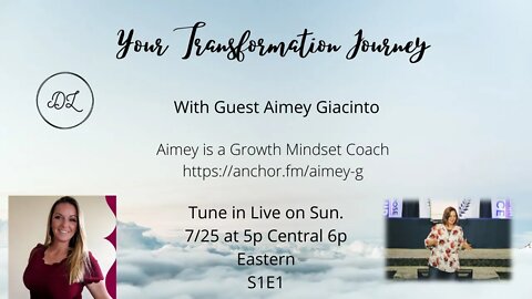 Your Transformation Journey Podcast with Guest Aimey Giacinto