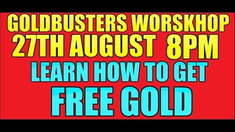 GOLDBUSTERS WORKSHOP – LEARN HOW TO GET FREE GOLD!