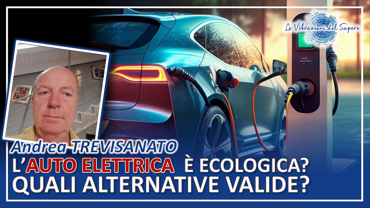 L'auto elettrica è ecologica? Quali alternative valide? - Andrea Trevisanato