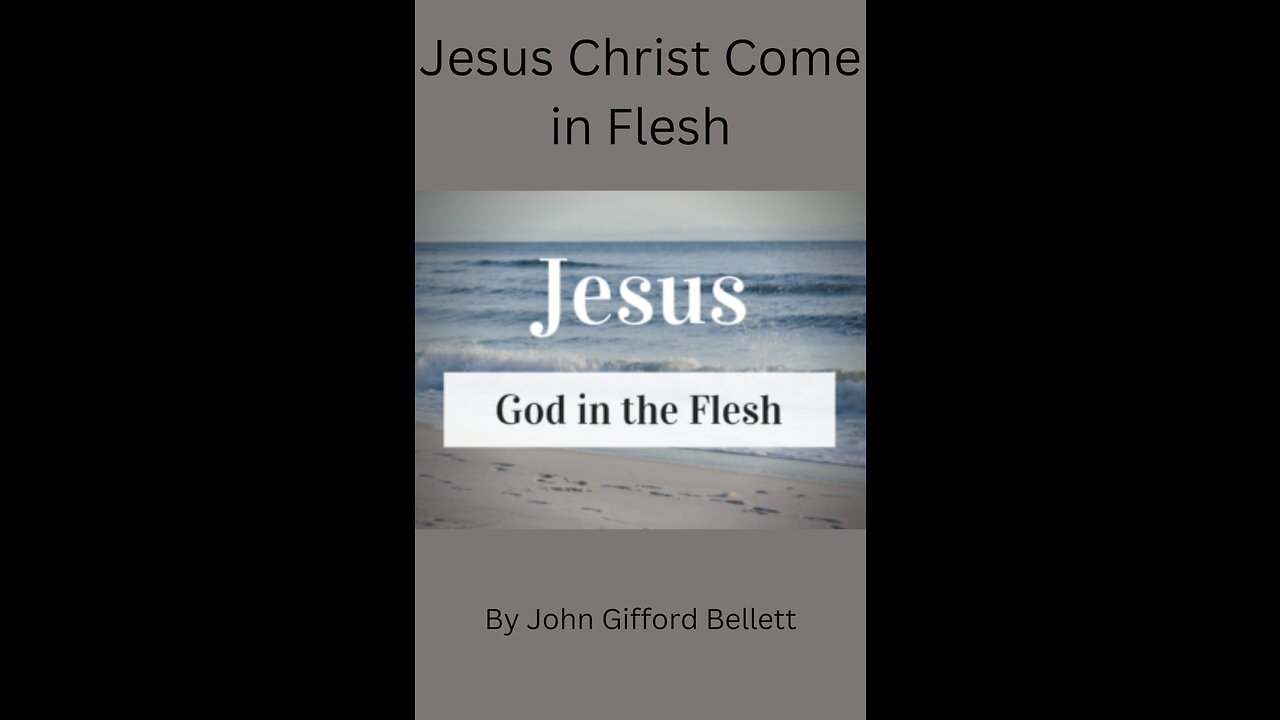 Jesus Christ Come in Flesh