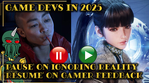 Game Devs in 2025: 'Pause' on Ignoring Reality, 'Resume' on Gamer Feedback