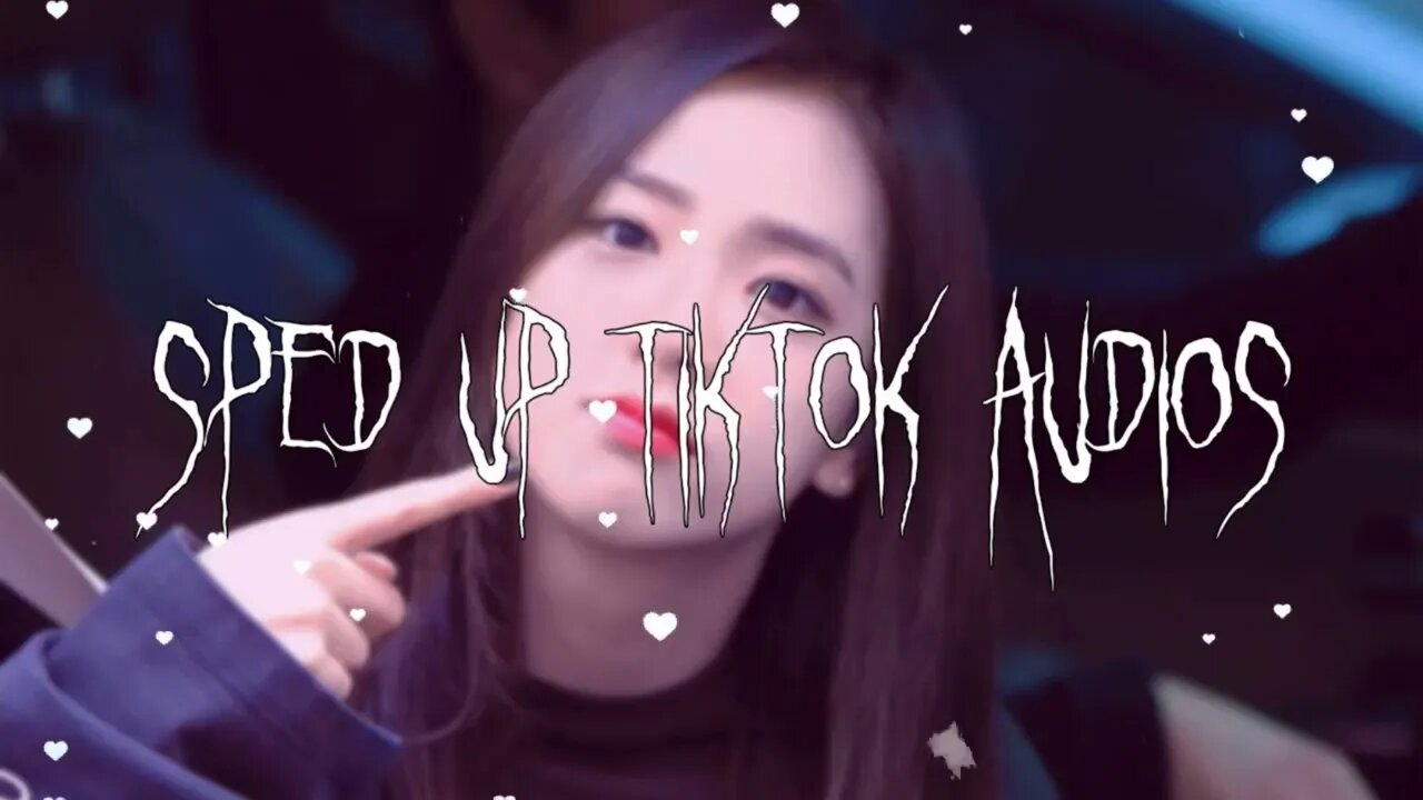 sped up nightcore tiktok audios ♡ - 💖#163💖