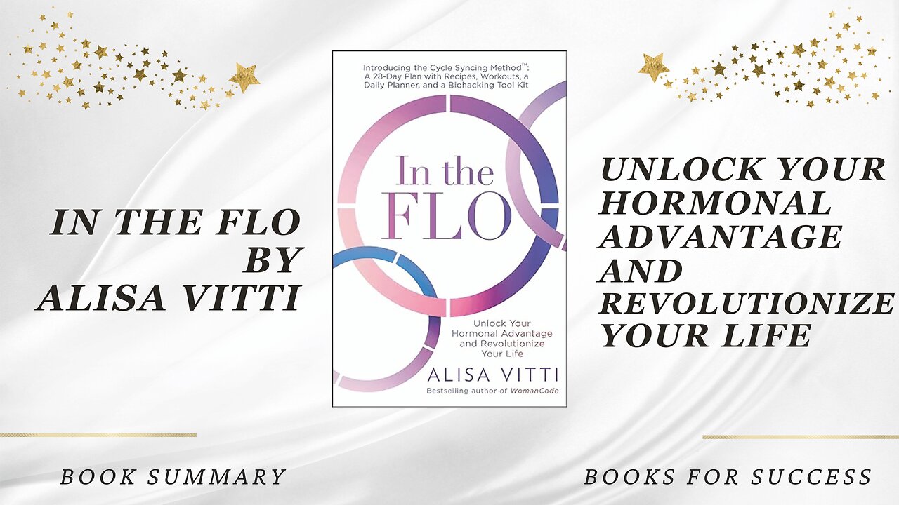 'In the FLO' by Alisa Vitti. Unlock Your Hormonal Advantage and Revolutionize Your Life. Summary