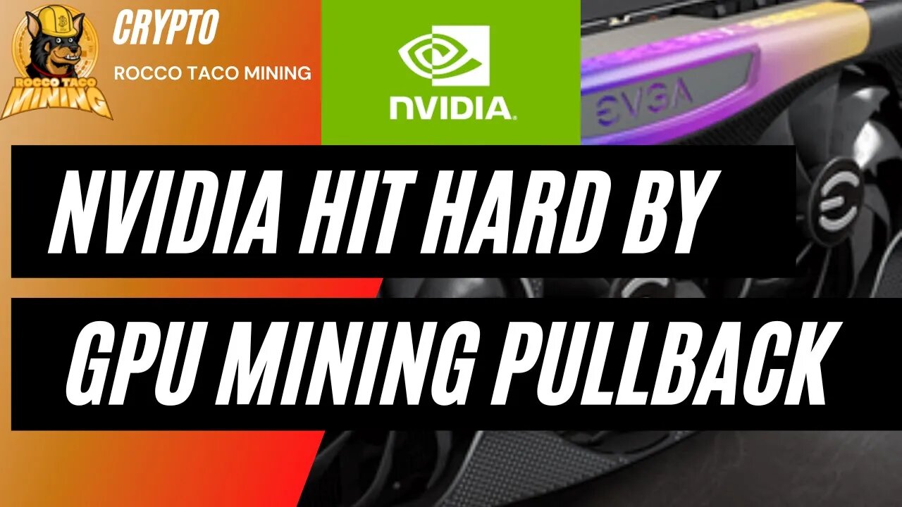 NVIDIA Hit Hard by Crypto Mining Pullback