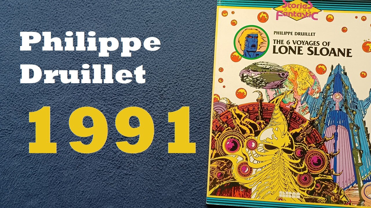 THE 6 VOYAGES OF LONE SLOANE, by PHILIPPE DRUILLET, translated RJM Lofficier 1991. BOOK COVER REVIEW