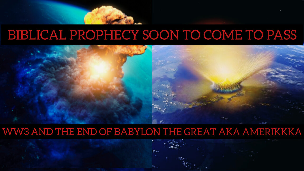 WW3 is biblical prophecy and Babylon the great AKA AMERIKKKAS DESTRUCTION