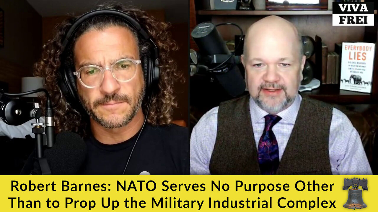 Robert Barnes: NATO Serves No Purpose Other Than to Prop Up the Military Industrial Complex