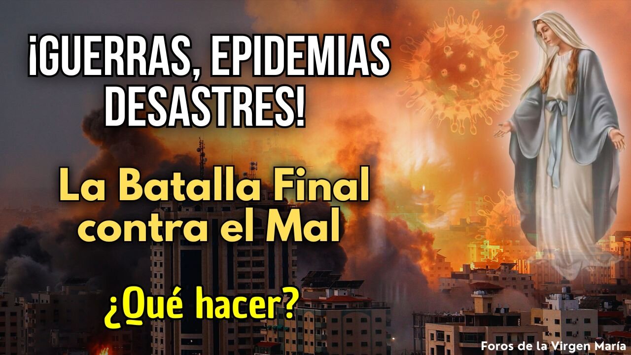 ¡Guerras, epidemias, desastres! Comenzó la Batalla Final entre el Bien y el Mal [¿Qué hacer?]