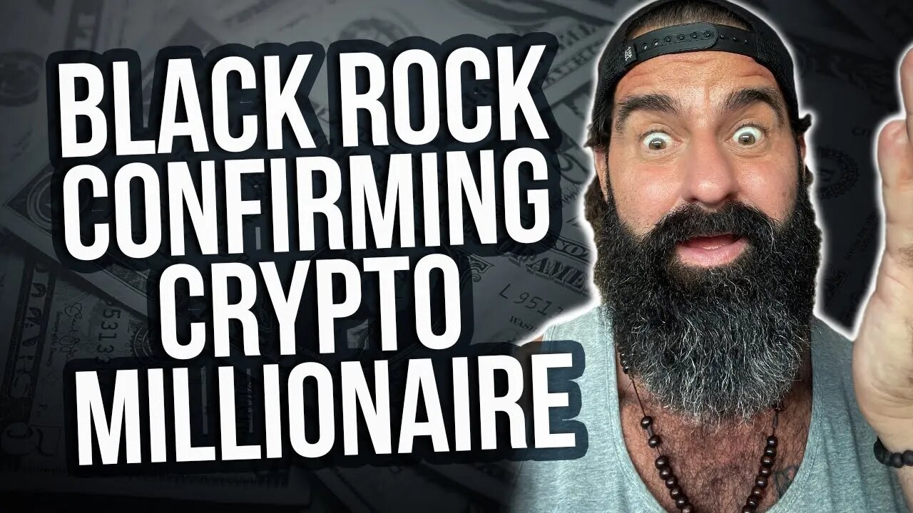 Black Rock Confirming Crypto Millionaire!!!