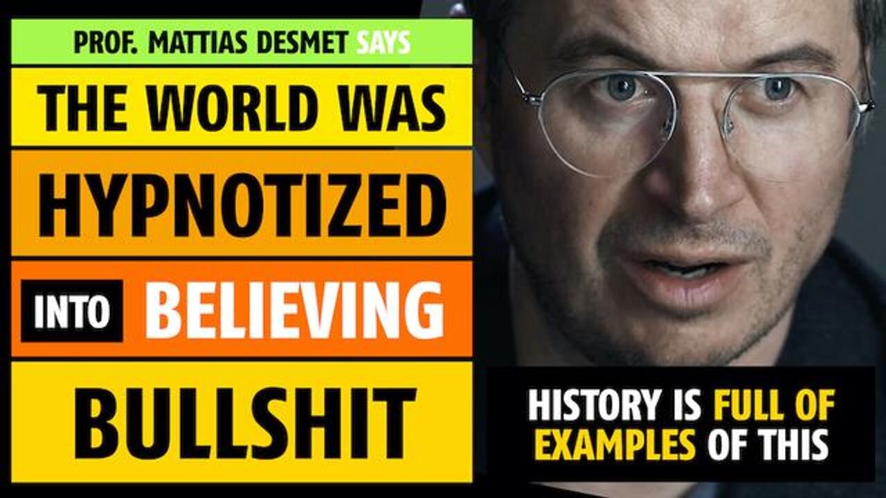 The world was hypnotized into believing bullshit; history is full of examples of this