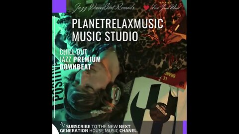 |PlanetRELAXMusic| Youtube Music Chanel. Free Your Mind #chill out #jazz #jazz downbeat