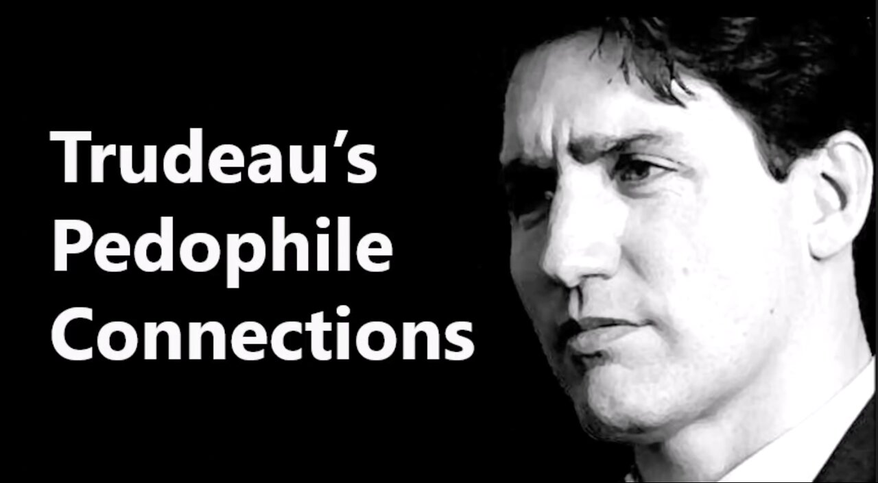 Trudeau's Pedophile Connections