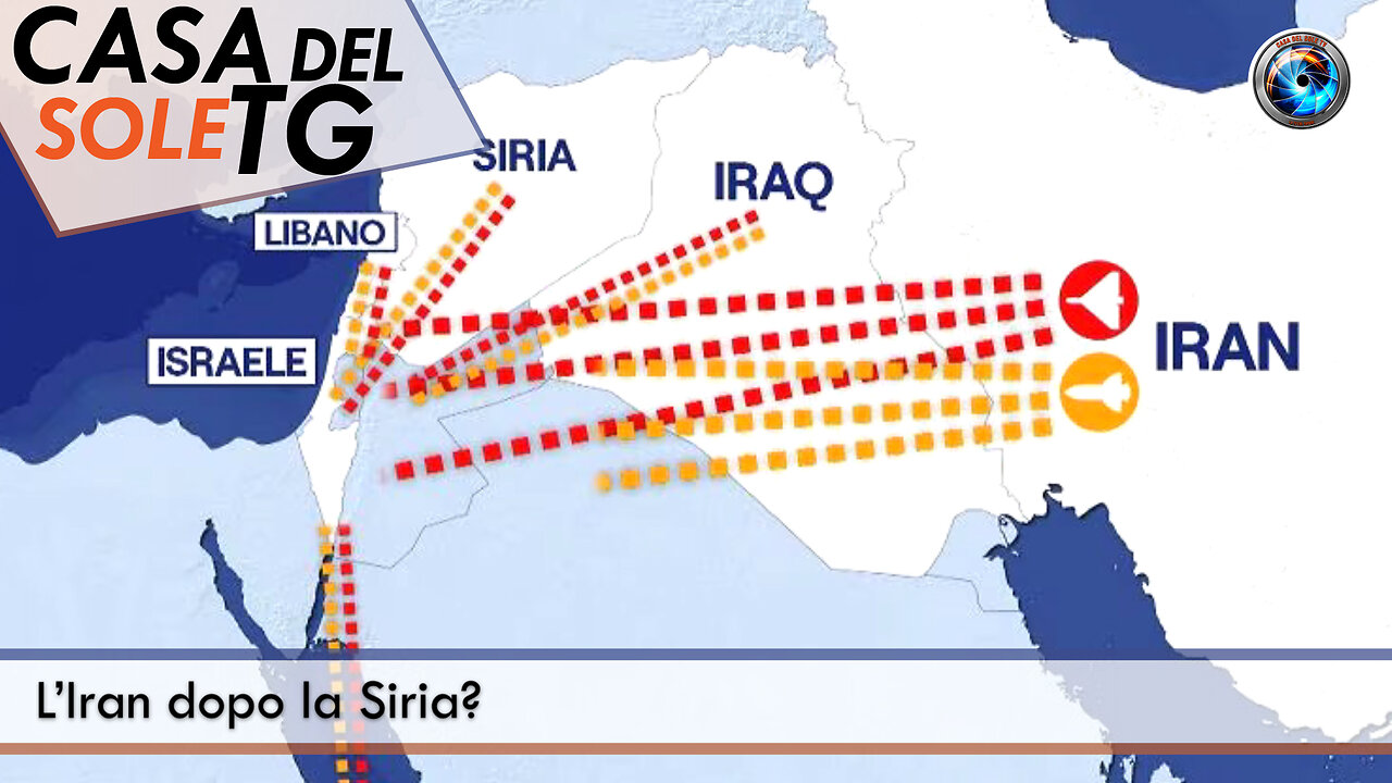 CasaDelSoleTG 13.12.24 - L’Iran dopo la Siria?