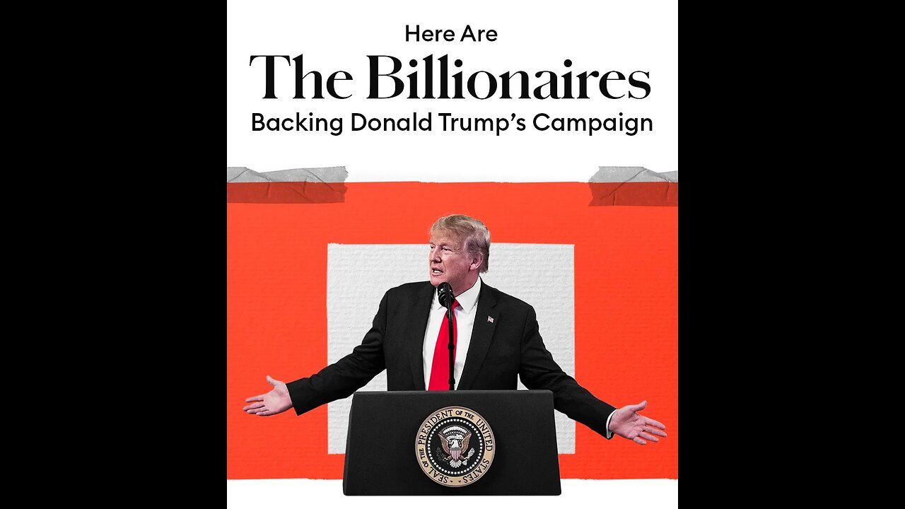 Why Are Billionaires Backing Trump ?