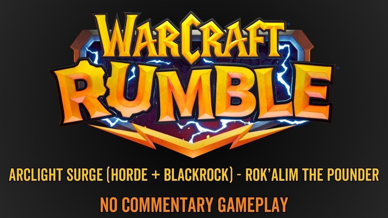 WarCraft Rumble - No Commentary Gameplay - Arclight Surge (Horde / Blackrock) - Rok'Alim the Pounder