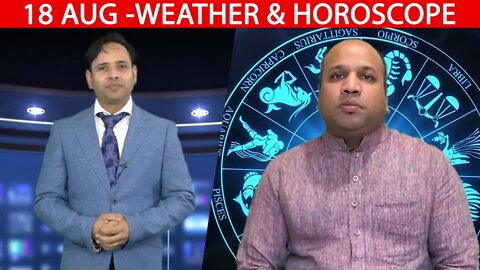 Weather Report & Horoscope - 18 AUGUST | VARUN TIWARI | ASTRO PAWAN