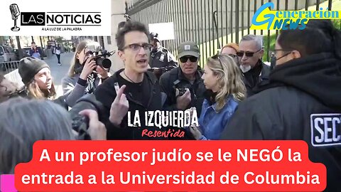 A un profesor judío se le NEGÓ la entrada a la Universidad de Columbia (2da parte)