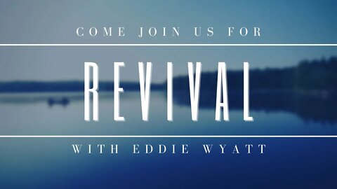 "That I May Know Him!" Monday Night Revival (5/23/22)