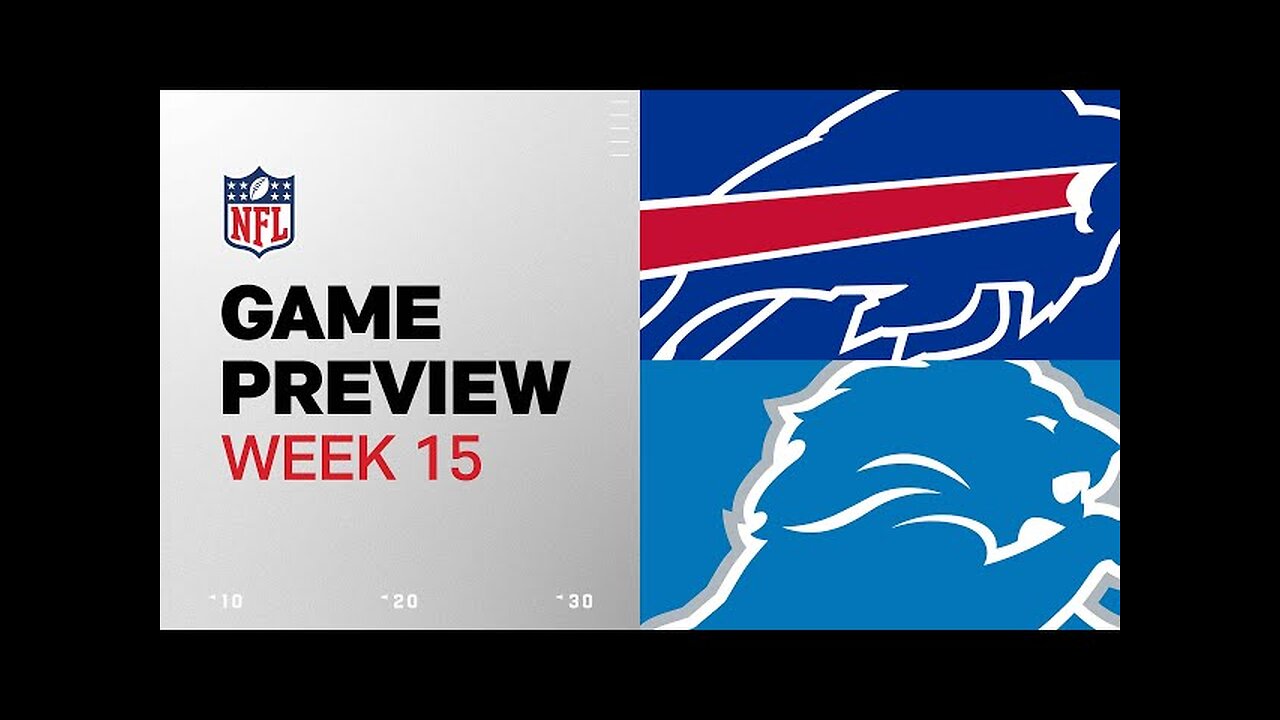 Buffalo Bills vs. Detroit Lions | 2024 Week 15 Game Preview