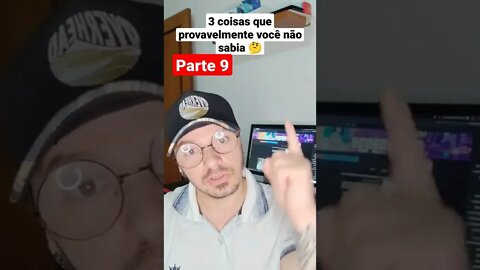 3 coisas que provavelmente você não sabia 🤔 parte 9