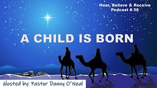 A CHILD IS BORN! Pastor Danny O'Neal