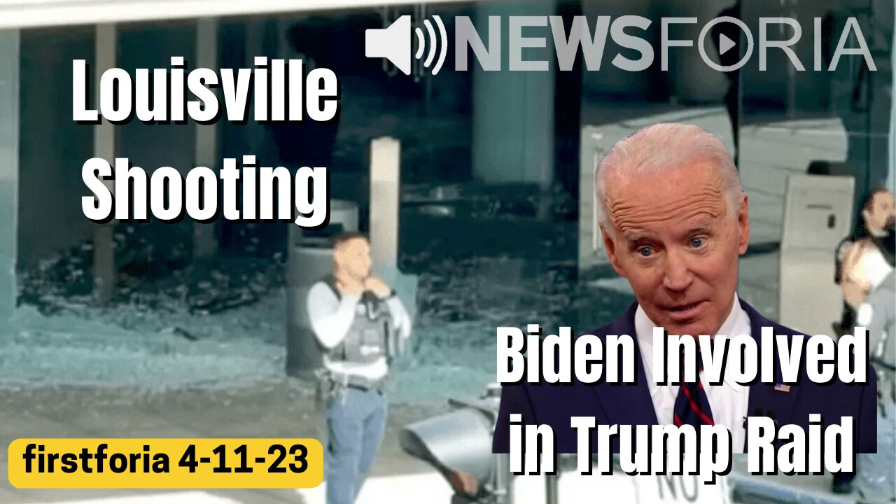 Louisville Shooting - Biden Involved in Trump Raid