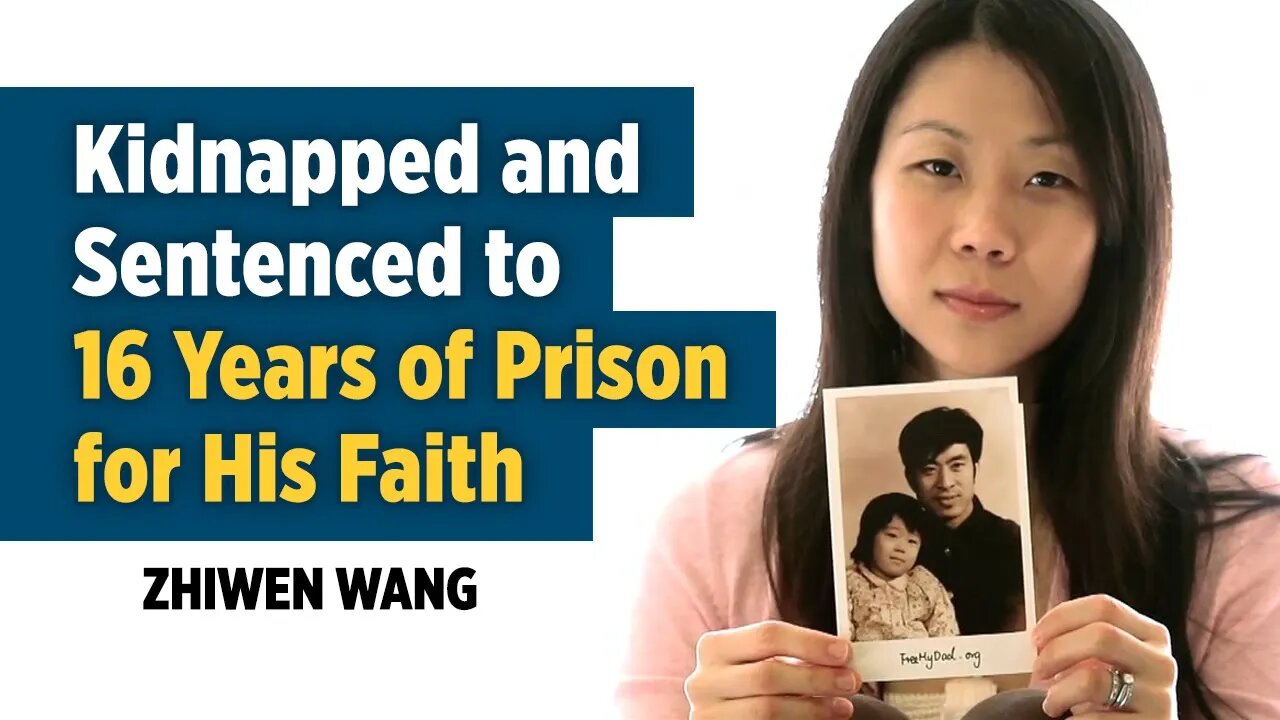 Kidnapped and Sentenced to 16 Years in Chinese Prison— The Story of Zhiwen Wang • Falun Gong