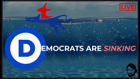 Democrats Are SINKING! | LIVE! Floatshow [8PM EST]