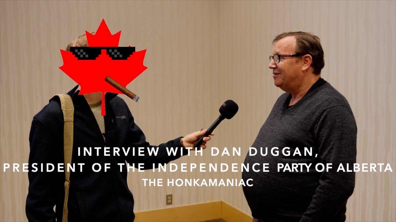 Interview with President Dan Duggan on Alberta Separation, UCP, and Vote Splitting - The Honkamaniac