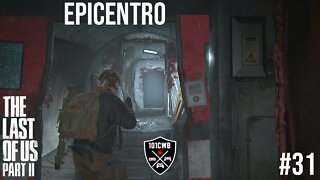 The Last of Us Parte 2 - #31 EPICENTRO - PS4 - 1440p 60fps Walkthrough/Gameplay Completa PT