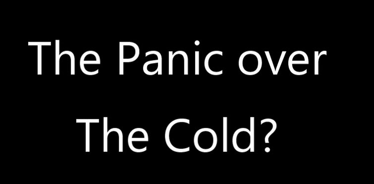 The Panic over the Cold? Is there a mass die off in the near future?