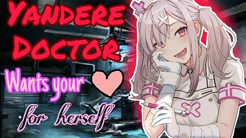 Yandere Doctor wants your heart ASMR Roleplay English