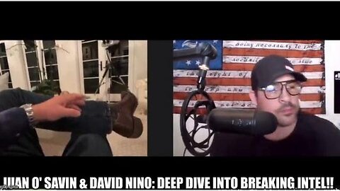 JUAN O' SAVIN & DAVID NINO: DEEP DIVE INTO BREAKING INTEL!!