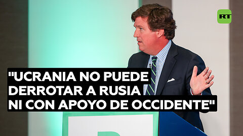 Tucker Carlson: Ucrania no puede derrotar a Rusia ni con apoyo de Occidente