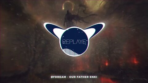 Øfdream - Our father Enki | Replaye