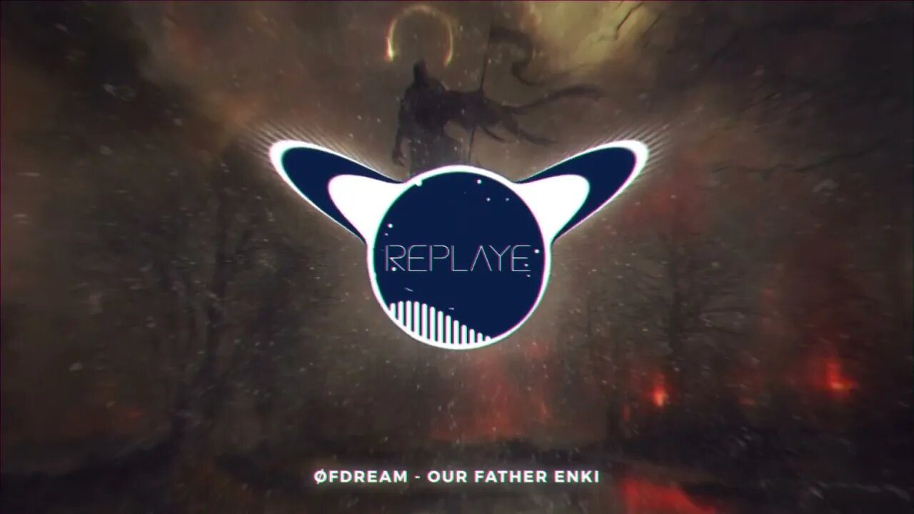 Øfdream - Our father Enki | Replaye