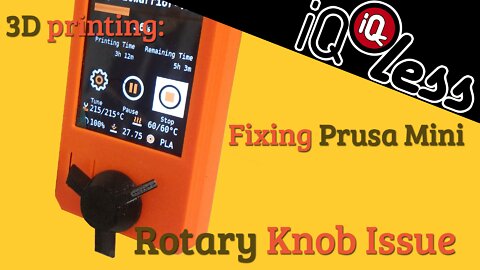 3D Printing: Fixing Prusa Mini Rotary Knob Issue