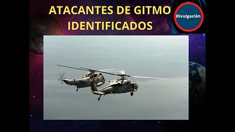 ATACANTES DE GITMO IDENTIFICADOS