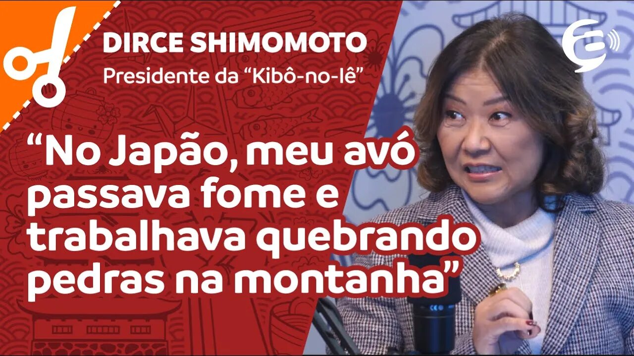 Dirce Shimomoto: No Japão, meu avó passava fome e trabalhava quebrando pedras na montanha #cortes