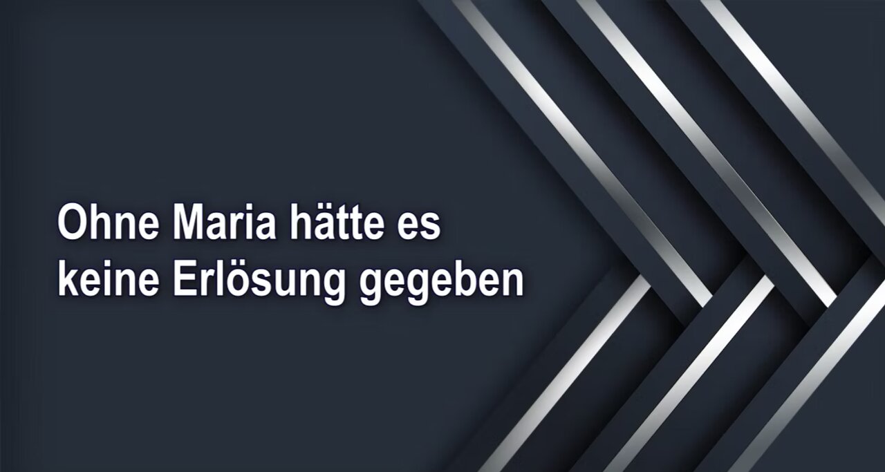 Ohne Maria hätte es keine Erlösung gegeben