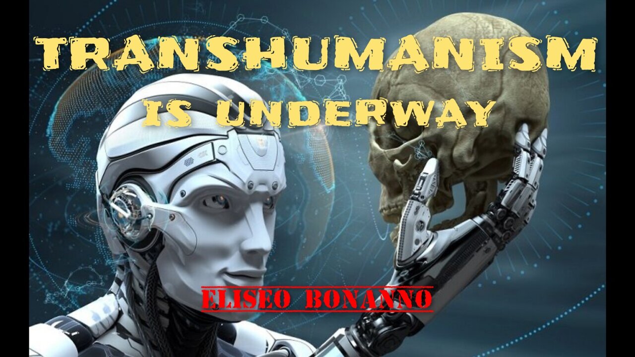 TRANSHUMANISM IS UNDERWAY