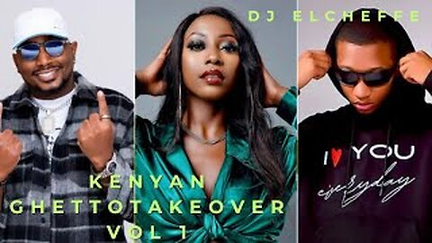 Kenyan Ghetto Takeover Vol 1- VDJ Elcheffe Ladin