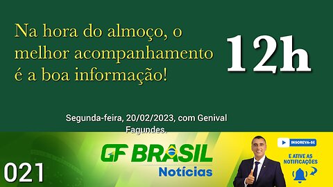 GF BRASIL Notícias - Atualizações das 12h - 20/02/2023!