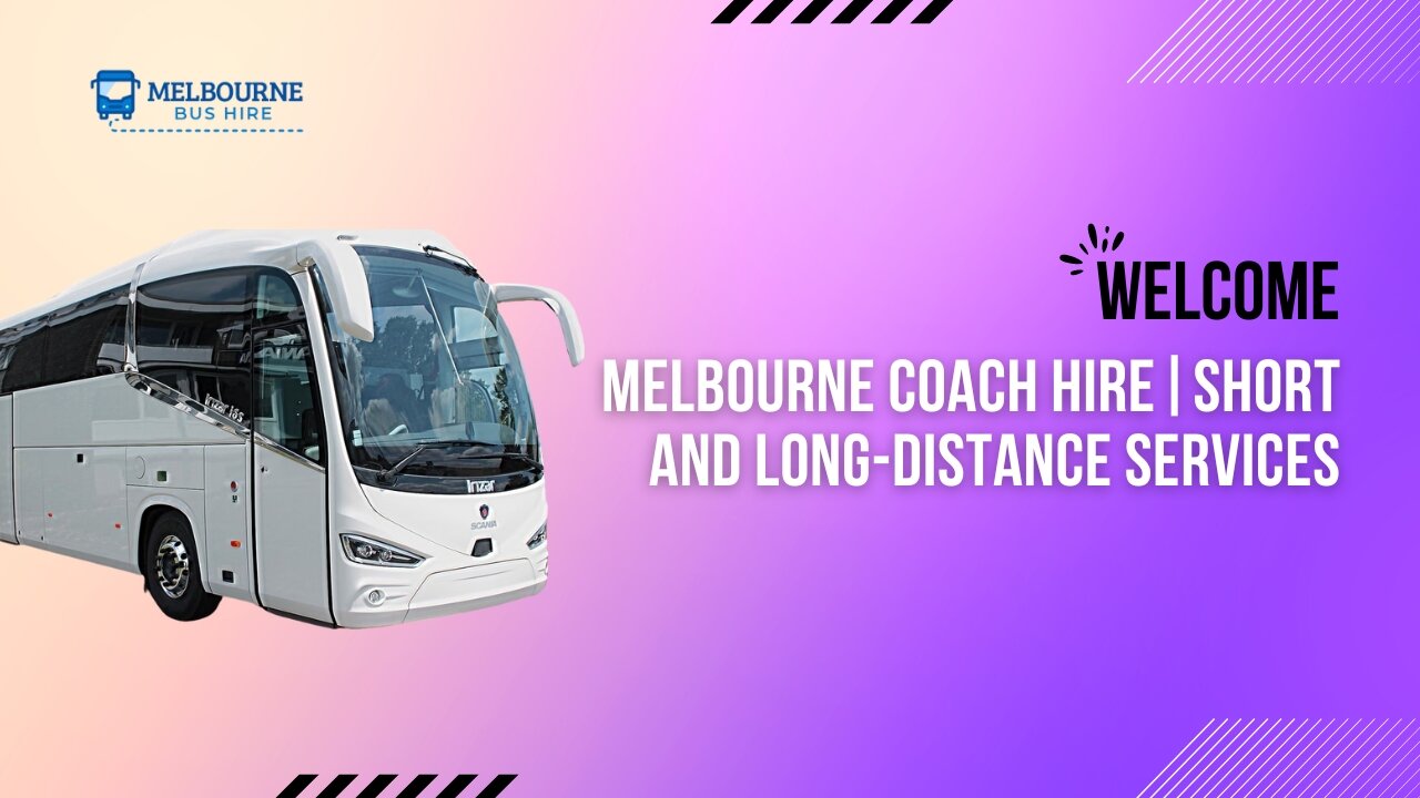 Melbourne Coach Hire | Short and Long-Distance Services