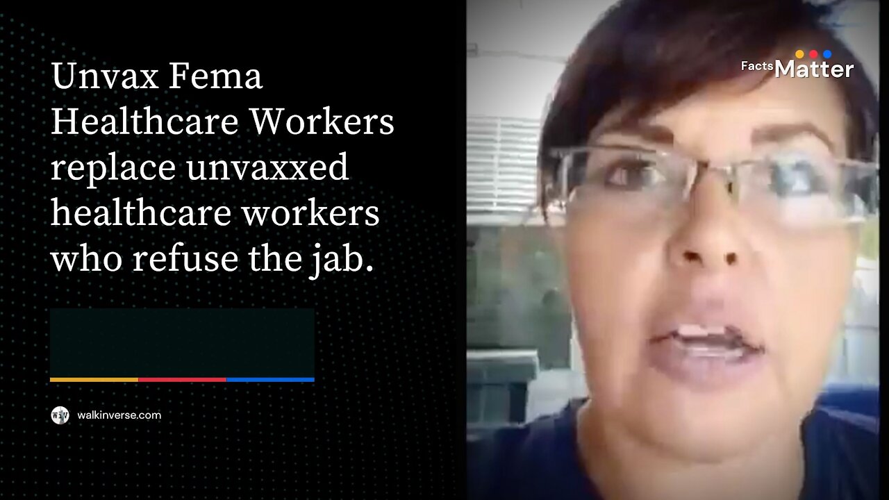 UnVaxed Fema Workers Replace UnVaxed Nurses Who Refused the Vax