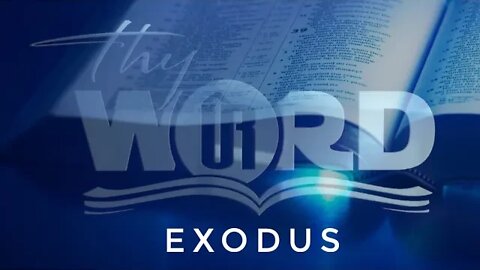 Thy Word, Exodus Part 3